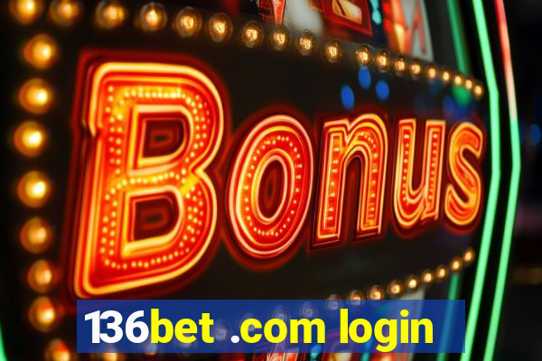 136bet .com login